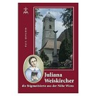 Juliana Weiskircher - die Stigmatisierte aus der Nähe Wiens