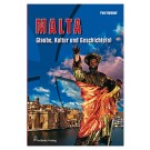 Malta - Glaube, Kultur und Geschichte(n)