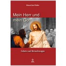 Mein Herr und mein Gott - Gebete und Betrachtungen