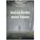 Und ich fürchte meine Träume