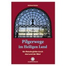 Pilgerwege im Heiligen Land