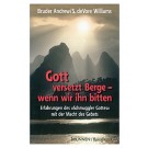 Gott versetzt Berge – wenn wir ihn bitten