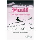 Prophezeiungen - Keine Angst vor Krieg in Europa