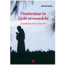Finsternisse in Licht verwandeln