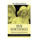 Dein Schutzengel - Sprich mit ihm und hör ihm zu