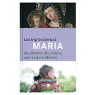 Maria - Die Mutter des Herrn und andere Mütter