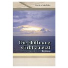 Die Hoffnung stirbt zuletzt