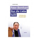 Nur die Liebe heilt
