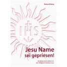 Jesu Name sei gepriesen