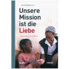 Unsere Mission ist die Liebe