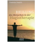 Heilung des Menschen in der Hagiotherapie