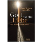 Gott ist die Liebe