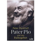 Pater Pio und das Ruhegebet