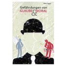 Gefährdung von Glaube & Moral