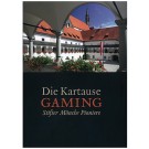 Die Kartause Gaming – Stifter Mönche Pioniere
