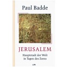 Jerusalem - Hauptstadt der Welt in den Tagen des Zorns