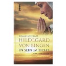 Hildegard von Bingen - In seinem Licht