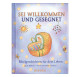 Sei willkommen und gesegnet, 144 Seiten